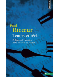 Temps et recit , tome 2 - la configuration dans le recit de fiction