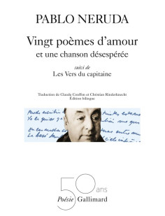 Vingt poemes d-amour et une chanson desesperee / les vers du capitaine