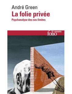 La folie privee - psychanalyse des cas-limites