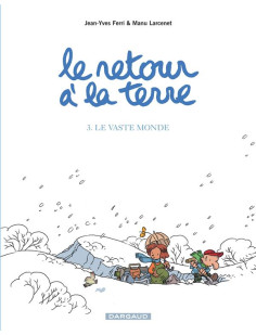 Le retour à la terre - tome 3 - le vaste monde