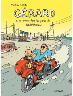 Gérard, cinq années dans les pattes de depardieu - tome 0 - gérard, cinq années dans les pattes de d