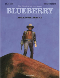 Une aventure du lieutenant blueberry - tome 1 - amertume apache