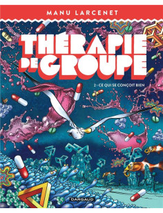 Thérapie de groupe - tome 2 - ce qui se conçoit bien