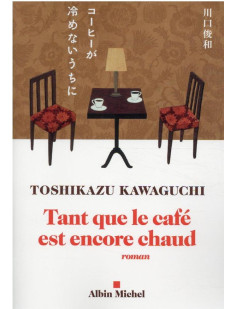 LE CAFE DU TEMPS RETROUVE - Littérature japonaise - Littérature étrangère -  LITTERATURE - Librairie L'Opuscule