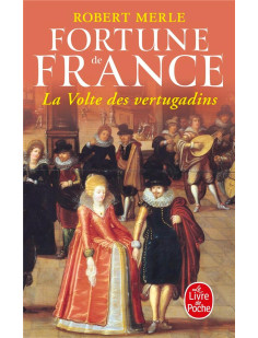 La volte des vertugadins (fortune de france, tome 7)