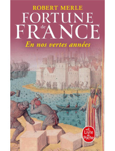 En nos vertes années (fortune de france, tome 2)