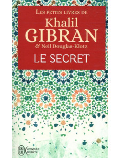 Les petits livres de khalil gibran - le secret