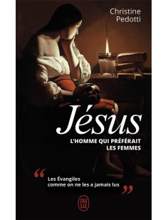 Jésus, l'homme qui préférait les femmes