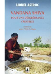 Vandana shiva. pour une désobéissance créatrice