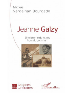 Jeanne galzy - une femme de lettres hors du commun