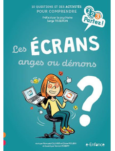 Les ecrans, anges ou démons ?