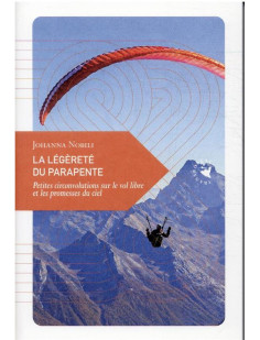 La légèreté du parapente - petites circonvolutions sur le vo