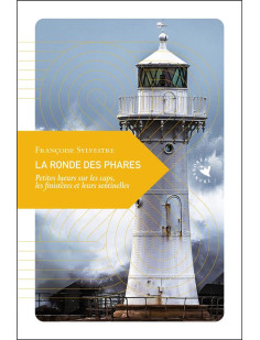 La ronde des phares - petites lueurs sur les caps, les finis