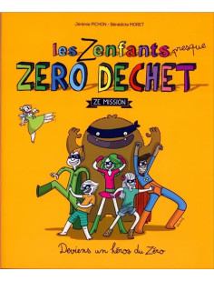 Les zenfants zéro déchet, ze mission