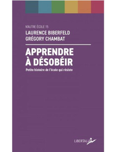 Apprendre à désobéir - petite histoire de l'école qui résist