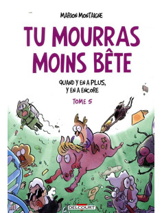 Tu mourras moins bête t05