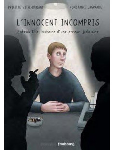 L'innocent incompris - patrick dils, histoire d'une erreur j