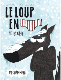 Le loup en slip - tome 2 - le loup en slip se les gèle méchamment