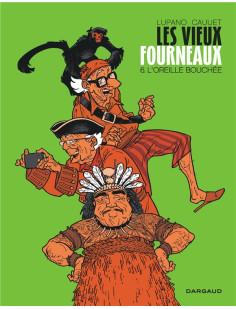 Les vieux fourneaux - tome 6 - l'oreille bouchée