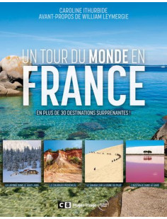 Un tour du monde en france - en plus de 30 destinations surprenantes !