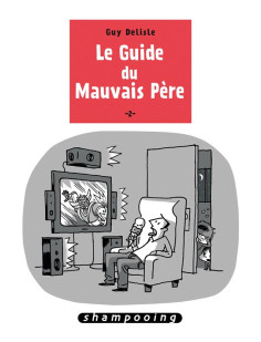 Le guide du mauvais père t02