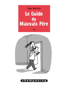 Le guide du mauvais père t03