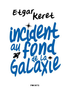 Incident au fond de la galaxie