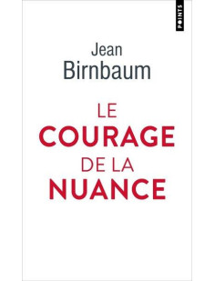 Le courage de la nuance