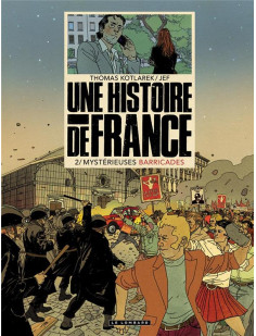 Une histoire de france - tome 2 - mystérieuses barricades