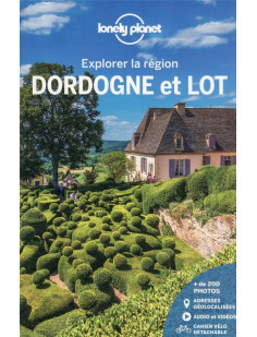 Dordogne et lot - explorer la région 3ed