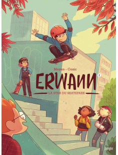 Erwann - tome 2 la star du skatepark