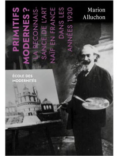 Primitifs modernes ? définir l'art naïf en france dans les a