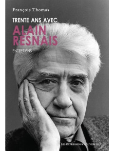 Trente ans avec alain resnais - entretiens