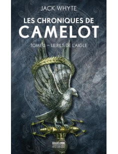 Les chroniques de camelot, t3 : le fils de l'aigle