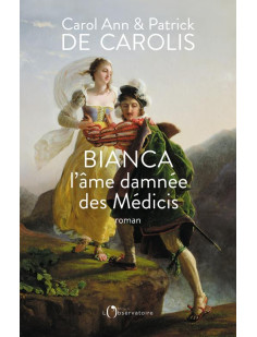 Bianca, l'âme damnée des médicis