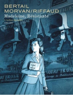 Madeleine, résistante - tome 1 - la rose dégoupillée