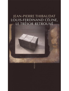 Louis-ferdinand céline, le trésor retrouvé