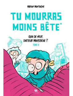 Tu mourras moins bete t02 quoi de neuf docteur moustache