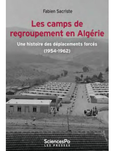 Les camps de regroupement en algérie - une histoire des dépl