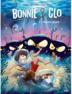 Bonnie & clo - tome 2 moules attack