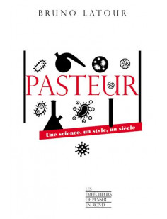 Pasteur - une science, un style, un siècle