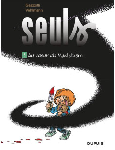 Seuls - tome 5 - au coeur du maelström