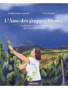 L'âme des grappes bleues - à la rencontre de muriel zoldan,