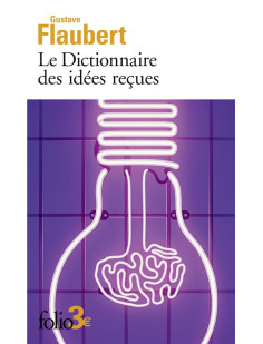 Le dictionnaire des idées reçues