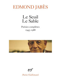 Le seuil le sable - poesies completes 1943-1988