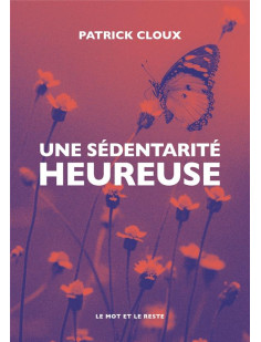 Une sédentarité heureuse