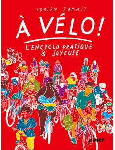 à vélo ! - l'en-cyclo pratique et joyeuse