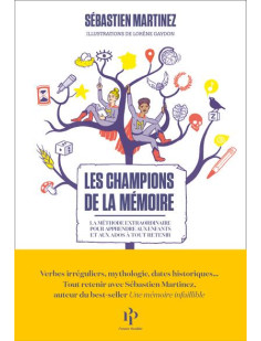 Les champions de la mémoire - la méthode extraordinaire pour apprendre aux enfants et aux ados à tout retenir