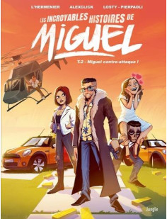 Les incroyables histoires de miguel - tome 2 miguel contre-attaque !