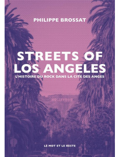 Streets of los angeles - l'histoire du rock dans la cité des